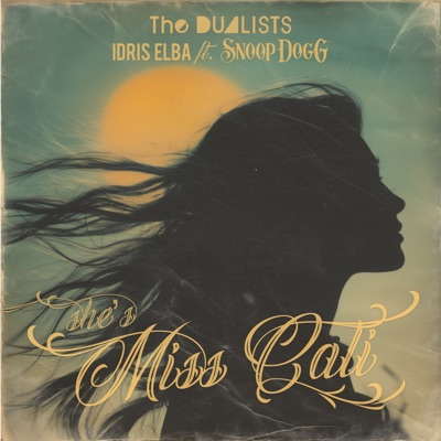 The Dualists & Idris Elba - She's Miss Cali (feat. Snoop Dogg)