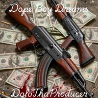 Dope Boy Dreams - DoloThaProducer