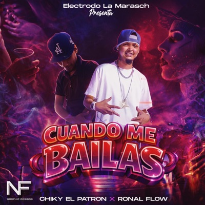 Cuando me bailas (feat. Electrodo la marasch, Ronal flow & Chiky el patron) - Single