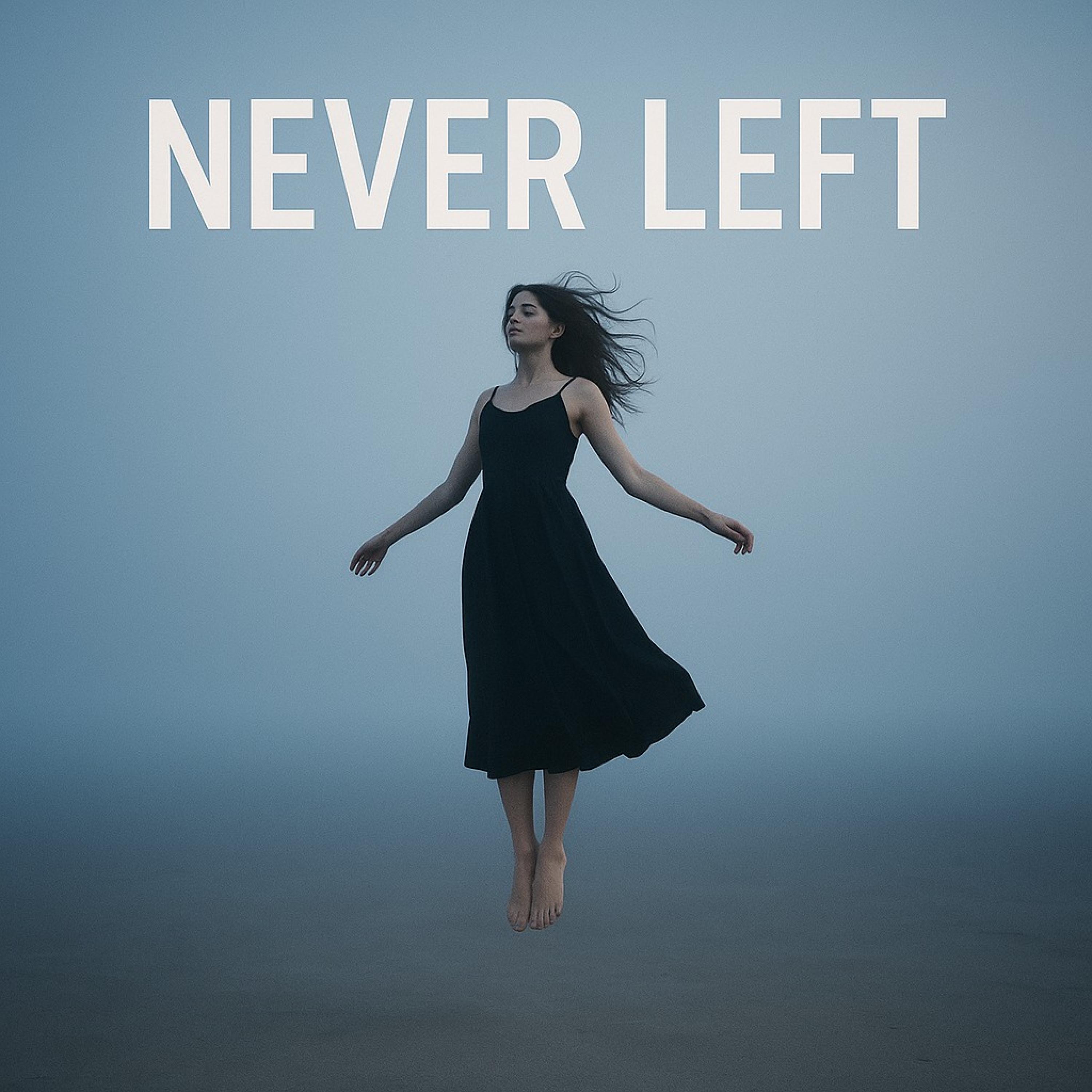 NEVER LEFT - Single