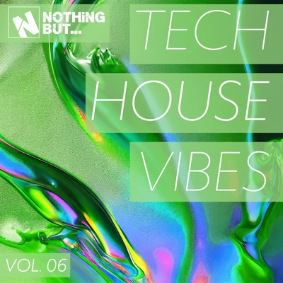 Nothing But... Tech House Vibes, Vol. 06