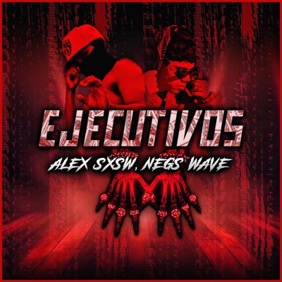 EJECUTIVOS (feat. Wave The Negs) - Single