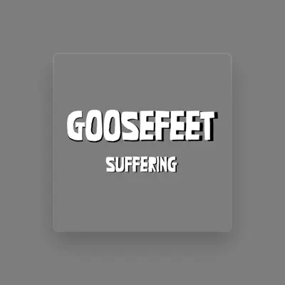 Poslechněte si interpreta Goosefeet, sledujte hudební videa, přečtěte si životopis, podívejte se na data turné a další informace.