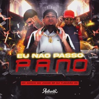 Eu Não Passo Pano - Single - DJ Tubarão ZS, Mc Acácio & MC Joker Sp