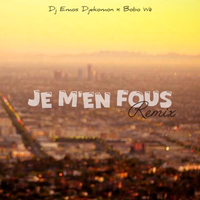 Je M'en Fous (Remix) [Remix] [feat. Bobo Wê] - Single