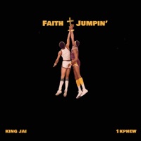 Faith Jumpin' (feat. 1K Phew) - Single - King Jai