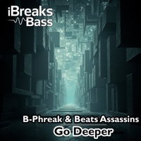 Go Deeper - Single - B-Phreak & Beat Assassins