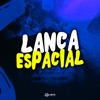 Lança Espacial (feat. mc menor adr & Mc Dukinho) - Single