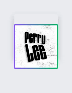 Escucha a PERRY LEE, mira videos musicales, lee su biografía, consulta las fechas de las gira y más.