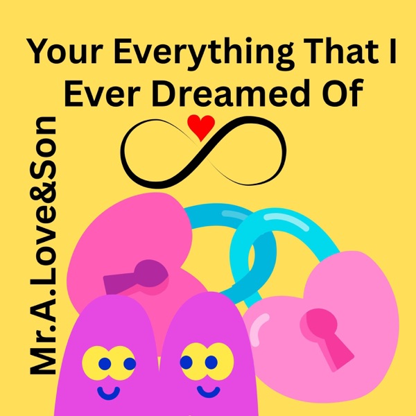 Your Everything That I Ever Dreamed Of (feat. xXx Productionz)