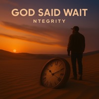 God Said Wait - Single - Ntegrity