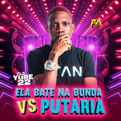 Ela Bate na Bunda Vs Putaria - Single