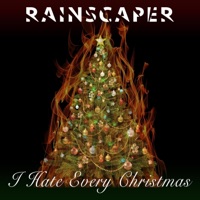 I Hate Every Christmas - Single - Rainscaper