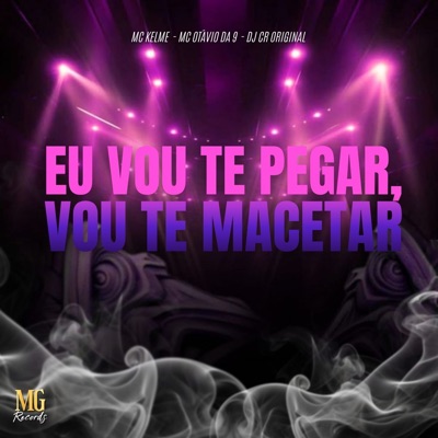 Eu Vou Te Pegar, Vou Te Macetar - Single