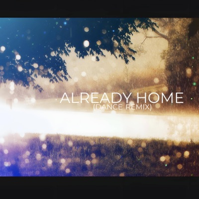 Already Home (Dance Remix) - Single