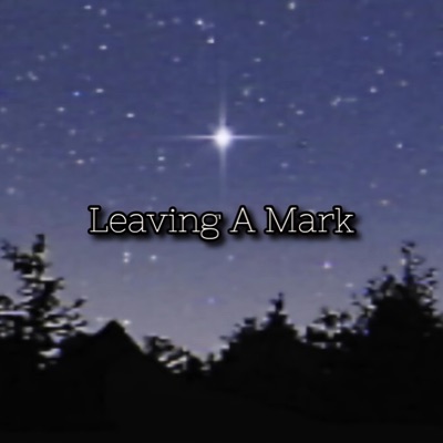 Leaving A Mark - Single
