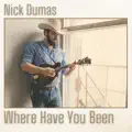 Where Have You Been