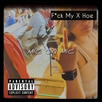 F**k My X Hoe - Single - MIC-ON-MIC