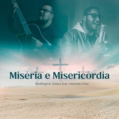 Miséria e Misericórdia (feat. Eduardo Cruz) - Single