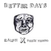 Better Days (feat. Rizzy Ralph) - Single