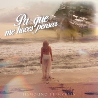 Pa Que Me Haces Pensar (feat. Mvrvin) - Single - Pismouno