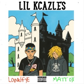 Lil Kcazles (feat. Matt OX) Lowkifye