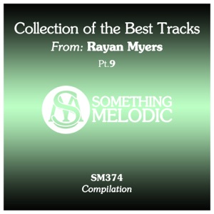 Collection of the Best Tracks From: Rayan Myers, Pt. 9