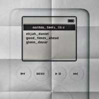 NOTHIN' FEELS LIKE - Single - elijah daniel, Good Times Ahead & Glenn DeVar