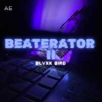 Beaterator 2 - EP - Blvxk Bird