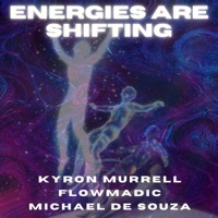 Energies are shifting - Single - Kyron Murrell, Flowmadic & Michael de Souza