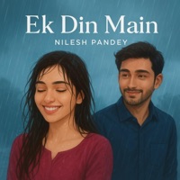 Ek Din Main (Romantic Hindi Song) - Single - Nilesh Pandey