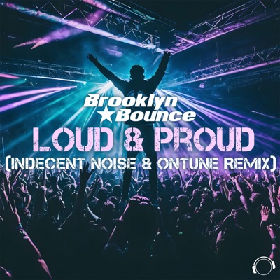 Loud & Proud (Indecent Noise & onTune Remix Edit) artwork