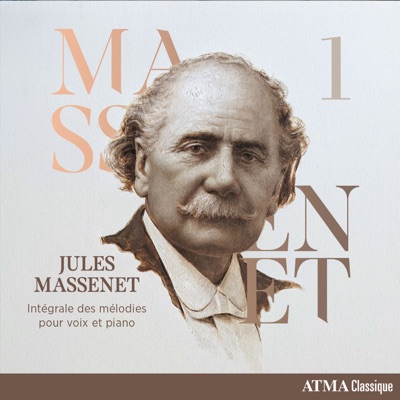 Jules Massenet Intégrale des mélodies pour voix et piano, vol. 1