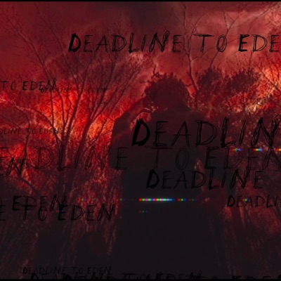 Deadline to Eden