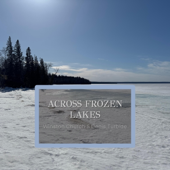 Across Frozen Lakes