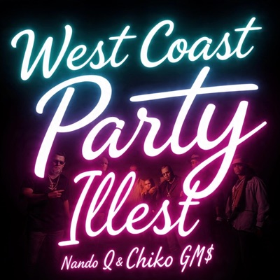 West Coast Party (feat. Nando Q & Chiko GM$) - Single
