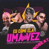 Eu Comi Ela uma Vez (Remix) [feat. Love Music & Dj Vn Maestro] - Single