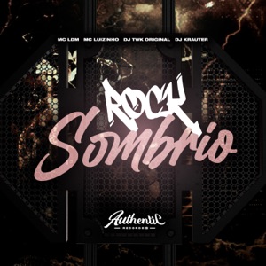 Rock Sombrio (feat. Mc Luizinho, Mc LDM & DJ KRAUTER)