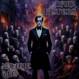 The Dark Masters - Volume 1: Achmed Abdullah to John Buchan