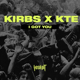 I Got You Kirbs & KTE
