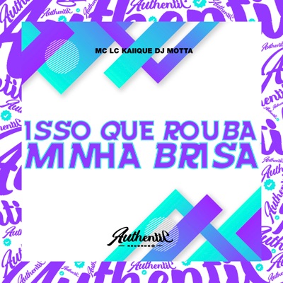Isso Que Rouba Minha Brisa (feat. Mc LcKaiique) - Single