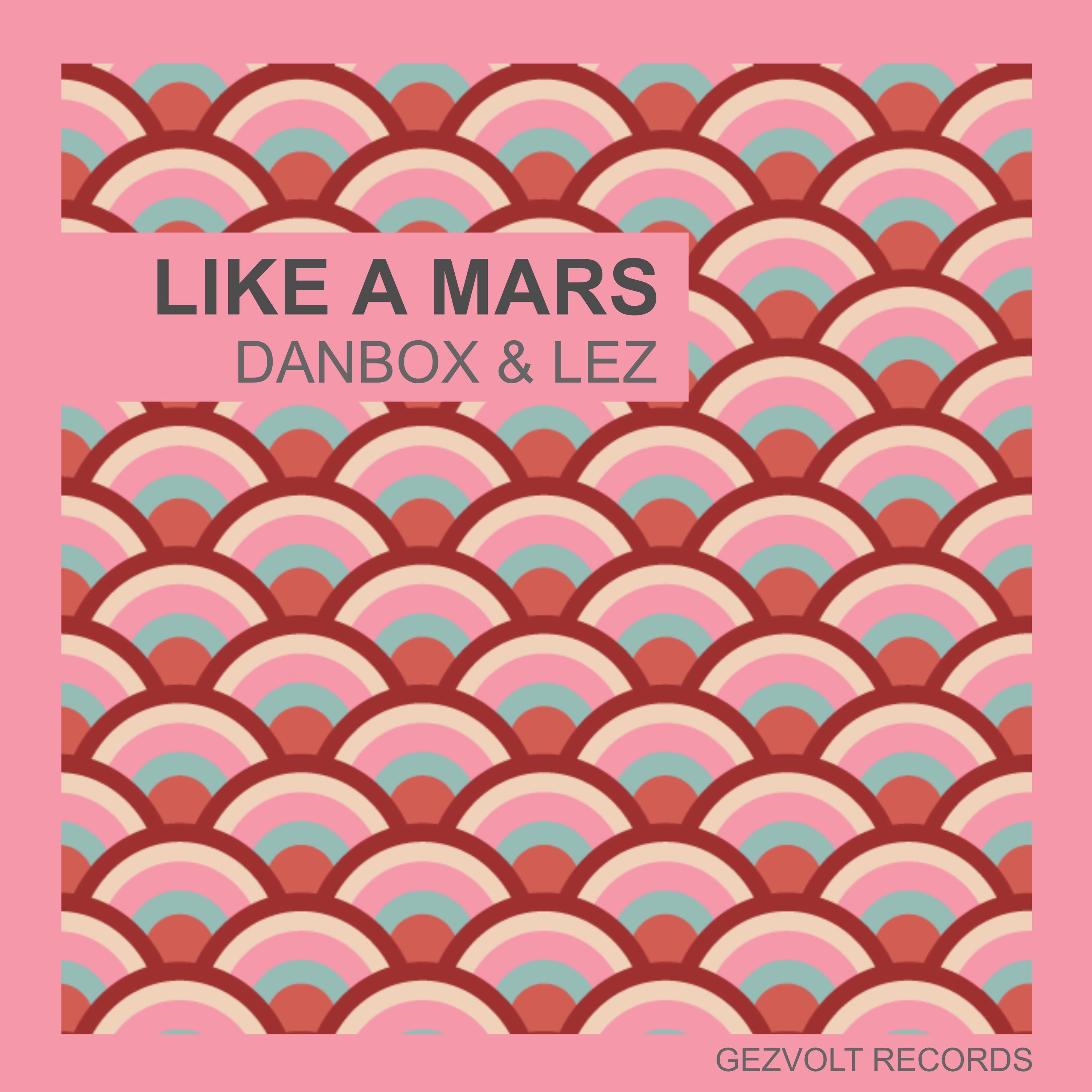 Like A Mars (feat. Danbox) - Single