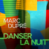 Danser la nuit - Marc Dupré