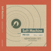 Høvidkodden 1971 (Vol. 1) [feat. Robert Wyatt, Hugh Hopper, Elton Dean & Mike Ratledge] - Soft Machine