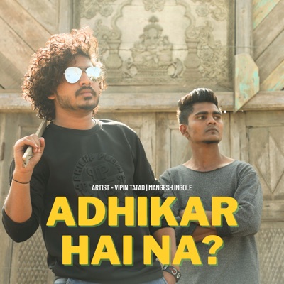 ADHIKAR HAI NA? - Single