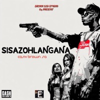 Sisazohlangana - Single - Cash Brown SA