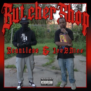 ButcherShop (feat. The Mad Butcher, Scantlessbeatz & RichGotHitz) [prodby Scantlessbeatz & RichGotHitz]