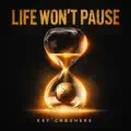 Life Won't Pause