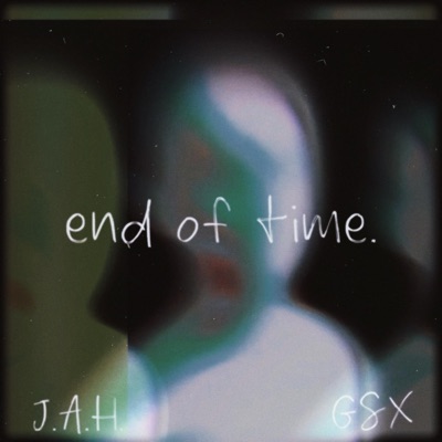 end of time (feat. GSX) - Single
