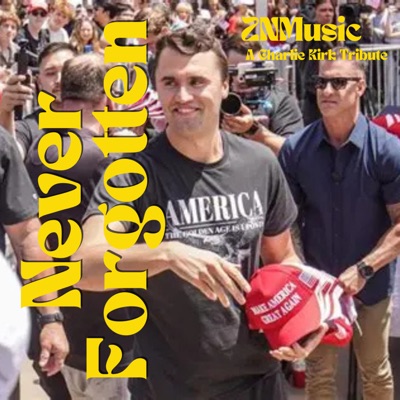 Never Forgotten A Charlie Kirk Tribute - Single